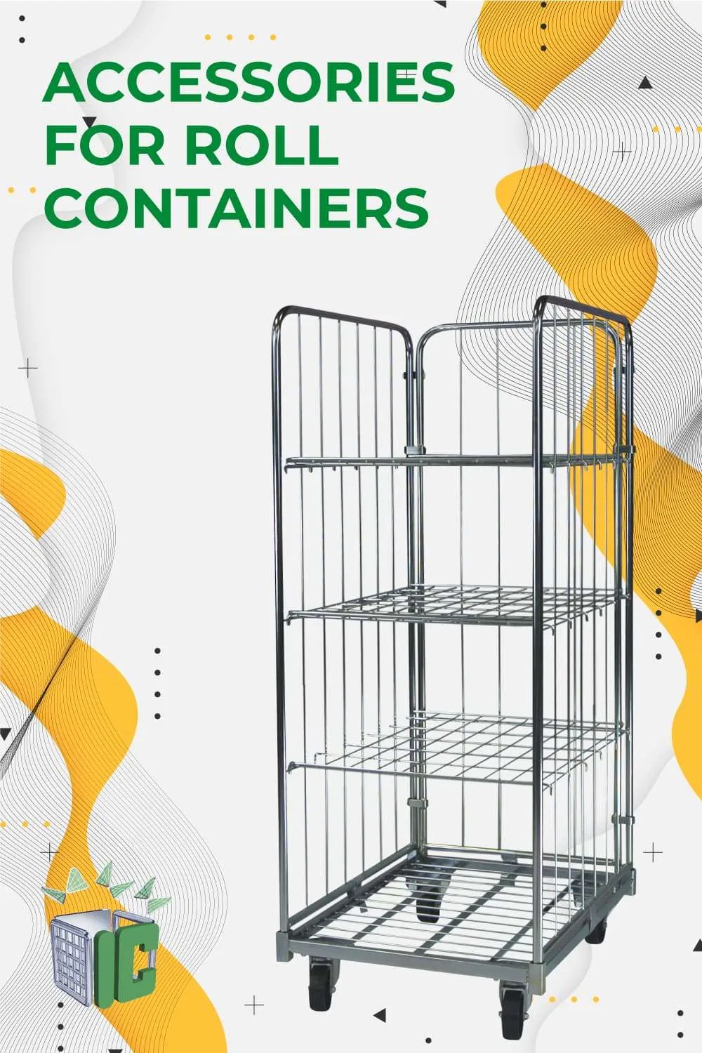Roll Container accessories. Shelves, straps, wheels, plates, document holders and other accessories. Roll Container accessories. Shelves, straps, wheels, plates, document holders and other accessories.